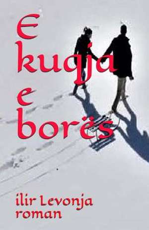 E Kuqja E Bores (Albanian Edition) de Levonja, Ilir