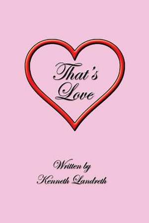 That's Love de Kenneth Landreth