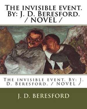 The Invisible Event. by de J. D. Beresford