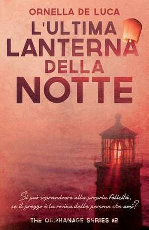 L'Ultima Lanterna Della Notte (the Orphanage Series #2) de de Luca, Ornella