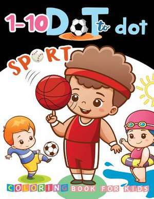 1-10 Dot to Dot Sport Coloring Book for Kids de We Kids