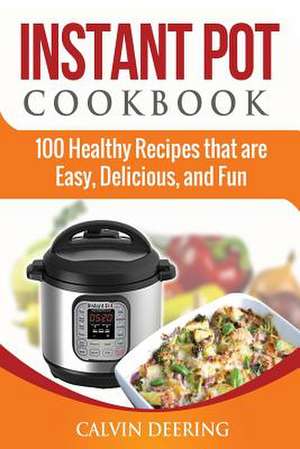 Instant Pot Cookbook de Deering, Calvin