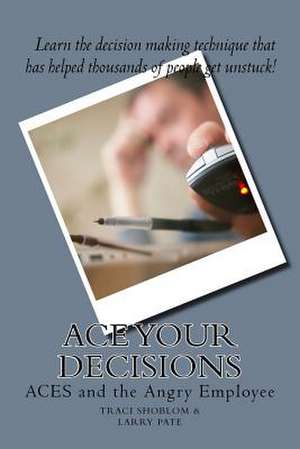 Ace Your Decisions de Traci Shoblom