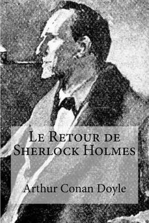 Le Retour de Sherlock Holmes de Arthur Conan Doyle