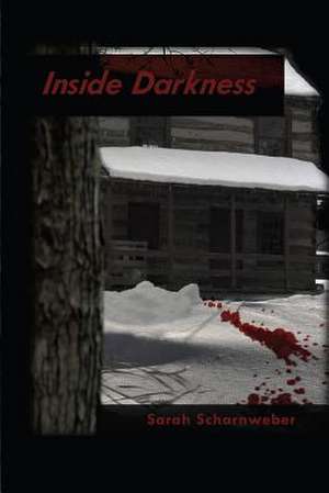 Inside Darkness de Scharnweber, Sarah