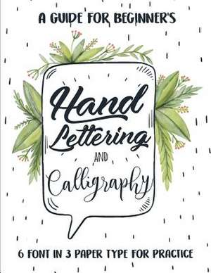 Hand Lettering and Calligraphy de The Master Hand Lettering