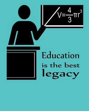 Education Is the Best Legacy de Joba Stationeries