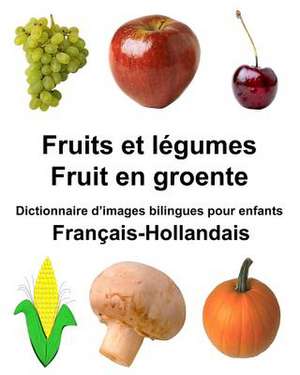 Francais-Hollandais Fruits Et Legumes/Fruit En Groente Dictionnaire D'Images Bilingues Pour Enfants de Richard Carlson Jr