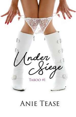 Under Siege de Tease, Anie