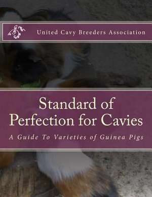 Standard of Perfection for Cavies de Association, United Cavy Breeders