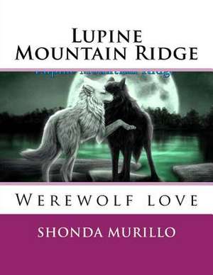 Lupine Mountain Ridge de Murillo, Shonda Mariie