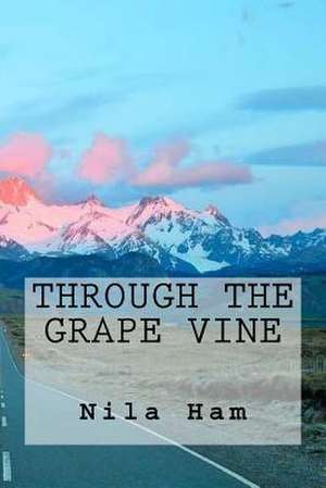 Through the Grape Vine de Ham, Nila