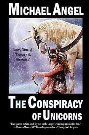 The Conspiracy of Unicorns de Michael Angel