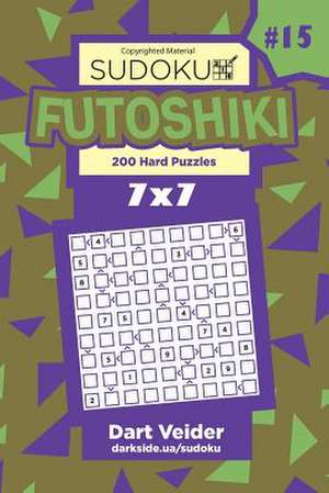 Sudoku Futoshiki - 200 Hard Puzzles 7x7 (Volume 15) de Veider, Dart