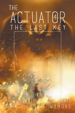 The Actuator 4 de James Wymore