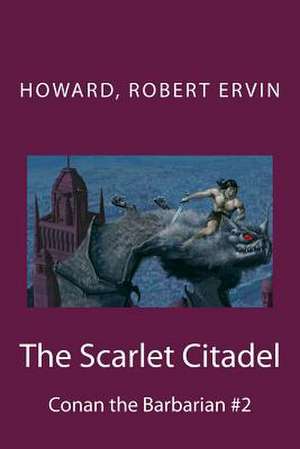 The Scarlet Citadel de Robert Ervin, Howard