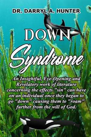 Down Syndrome de Hunter, Dr Darryl a.