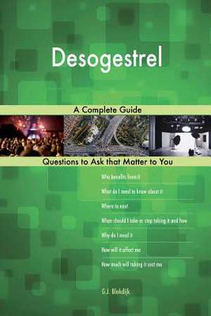 Desogestrel; A Complete Guide de Blokdijk, G. J.