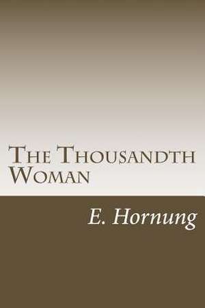 The Thousandth Woman de E. W. Hornung