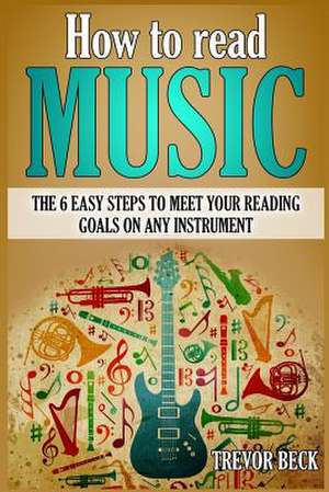 How to Read Music de Beck, Trevor