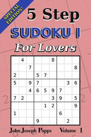 5 Step Sudoku I for Lovers Vol 1 de Popps, John Joseph