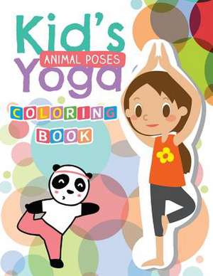 Kid's Yoga (Animal Poses) Coloring Book de We Kids