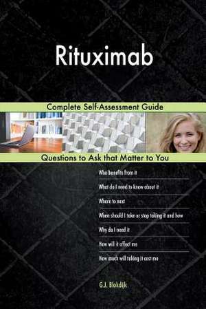 Rituximab; Complete Self-Assessment Guide de Blokdijk, G. J.