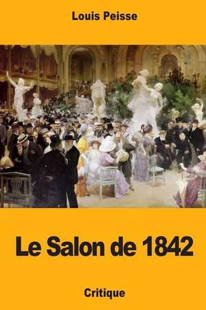 Le Salon de 1842 de Louis Peisse