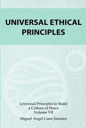 Universal Ethical Principles de Cano, Miguel a.