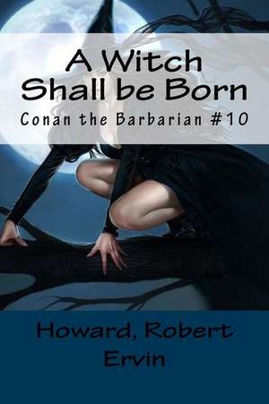 A Witch Shall Be Born de Robert Ervin, Howard