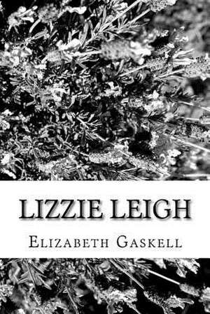 Lizzie Leigh de Elizabeth Cleghorn Gaskell