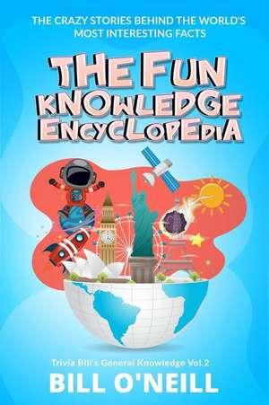 The Fun Knowledge Encyclopedia Volume 2 de Bill O'Neill