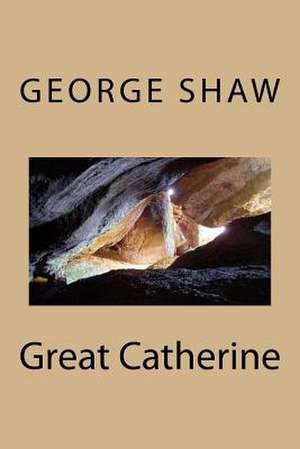 Great Catherine de George Bernard Shaw