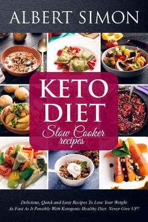 Keto Diet Slow Cooker Recipes de Albert Simon