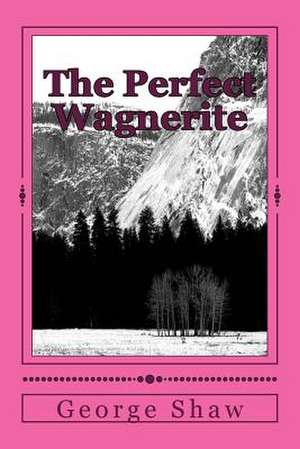 The Perfect Wagnerite de George Bernard Shaw