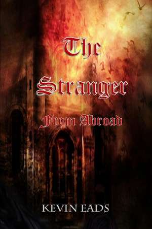 The Stranger from Abroad de Kevin Eads