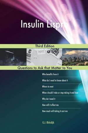 Insulin Lispro; Third Edition de Blokdijk, G. J.