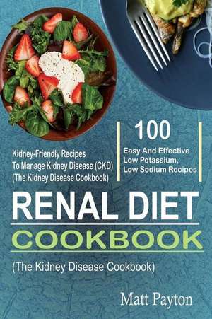 Renal Diet Cookbook de Payton, Matt