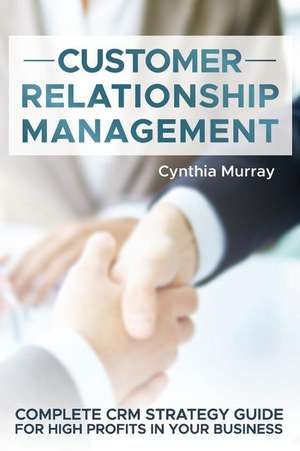 Customer Relationship Management de Murray, Cynthia