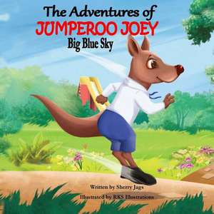 The Adventures of Jumperoo Joey Big Blue Sky de Jags, Sherry