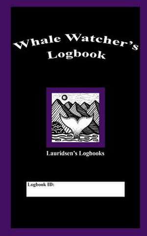 Whale Watcher's Logbook de Lauridsen, R. S.