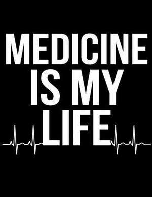 Medicine Is My Life de Dartan Creations