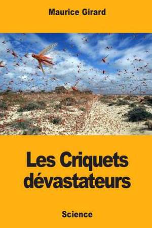 Les Criquets Devastateurs de Maurice Girard