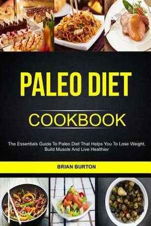 Paleo Diet Cookbook de Brian Burton