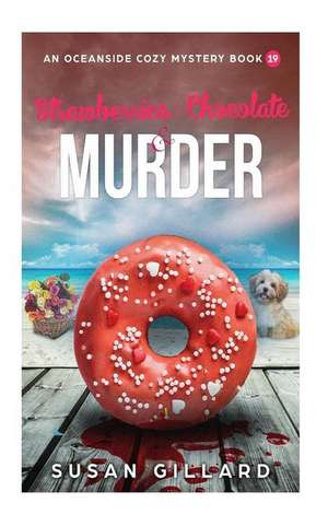 Strawberries & Chocolate & Murder de Susan Gillard