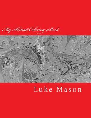 My Abstract Coloring eBook de Luke Mason