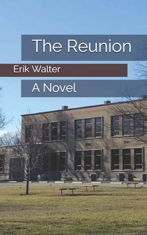 The Reunion de Erik M. Walter