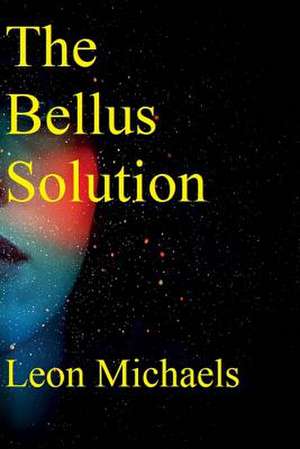 The Bellus Solution de Michaels, Leon