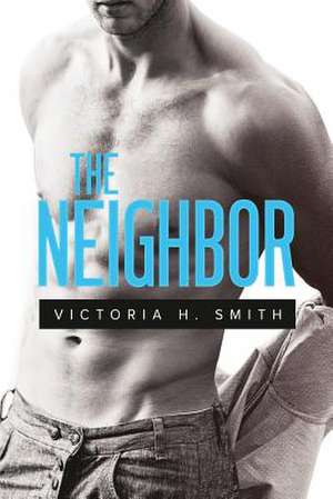 The Neighbor de Victoria H. Smith