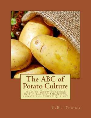 The ABC of Potato Culture de T. B. Terry